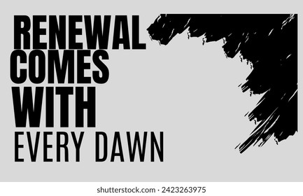 renewal comes with every dawn motivation quote about freedom vector art Typography 