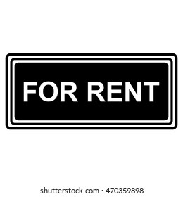 FOR RENT black and white sign, vector illustration