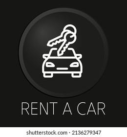 Alquilar un icono de línea vectorial mínimo de coche en el botón 3D aislado en el fondo negro. Vector Premium.
