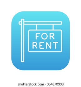 For rent placard line icon for web, mobile and infographics. Vector white icon on the blue gradient square with rounded corners isolated on white background.