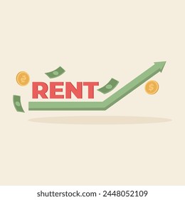 Rent rising costs. Arrow showing rent going up with 3D bills, coins and text.