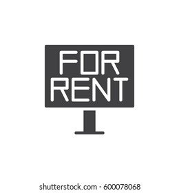 For rent signboard icon vector, filled flat sign, solid pictogram isolated on white. Symbol, logo illustration. Pixel perfect