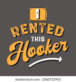 I Rented This Hooker typography 