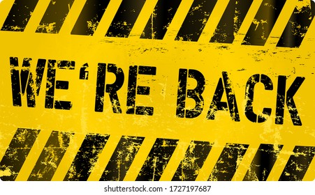 reopening business after coronavirus lockdown, grungy sign with the message we are back, vector illustration