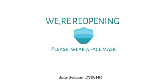 REOPENING text and practical prevention tips for the prevention of COVID19 coronavirus contamination. Service, restaurant, shop and cafe re-opening. door sign, banner, blog.Please wear a face mask.
