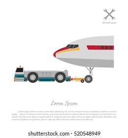 Repair and maintenance of aircraft. Tractor towing airplane. Vector illustration.