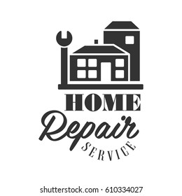 Repair and Renovation Service Black And White Sign Design Template With Text, House Silhouette And Wrench