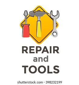 Repair and tools label. Screwdriver, hammer, wrench icons with sign background.