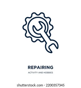 repairing icon from activity and hobbies collection. Thin linear repairing, wrench, repair outline icon isolated on white background. Line vector repairing sign, symbol for web and mobile