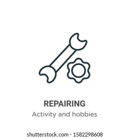 Repairing outline vector icon. Thin line black repairing icon, flat vector simple element illustration from editable activity and hobbies concept isolated on white background
