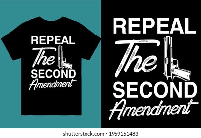 Repeal The Second Amendment - T Shirt Design Vector