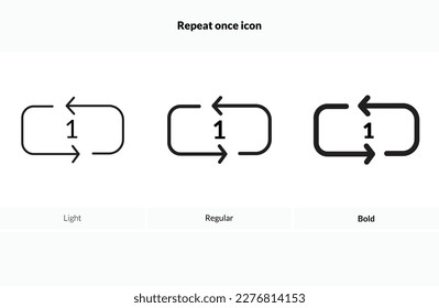 Repeat once icon. Light, Regular And Bold style design isolated on white background