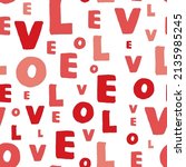 Repeatable endless seamless pattern. Random sized and colored letters of word love on white background. For mothers day and saint valentines day