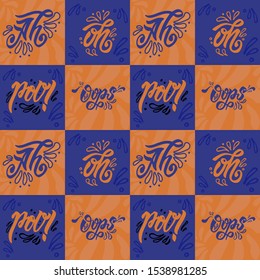 Repeating chess background of squares and calligraphic words Ah, Oh, Poo, Oops. Blue-orange colors.