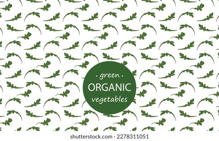 Repeating vector pattern of arugula leaves on a light background with the inscription green organic vegetables. Made in cartoon style.