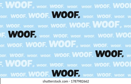 Repeating "Woof." in different sizes in multiple text lines. Seamless tilling pattern of dog woof sound. Concept for talking dogs in English or dog karaoke. Blue white color theme.