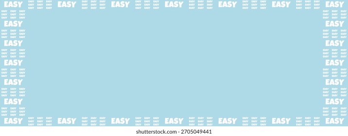 Repetitive Easy Text Frame on Simple Blue Backdrop with White Typography