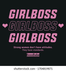 Repetitive Girlboss Strong Women Don't Have Attitudes They Have Standards Slogan for TShirt Graphic Vector Print