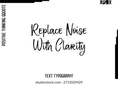 Reemplace Noise Con Claridad - Inspirado Cita Positiva Vector Dibujado A Mano Pincel Letras Texto