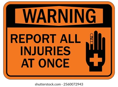 report all accidents and injury sign