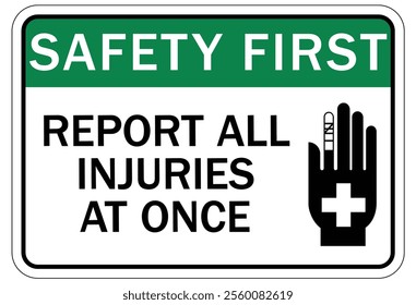 Report all injuries and accidents sign