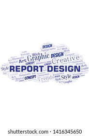 Report Design word cloud. Wordcloud made with text only.