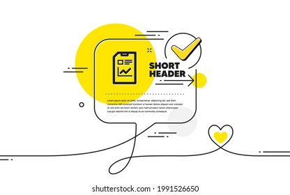 Report Document icon. Continuous line check mark chat bubble. Analysis and Statistics File sign. Paper page concept symbol. Report document icon in chat comment. Talk with heart banner. Vector
