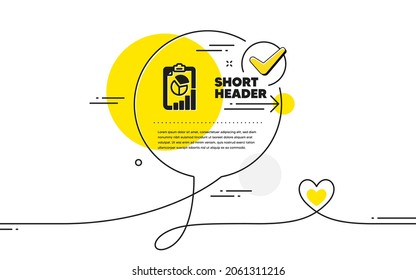 Report icon. Continuous line check mark chat bubble. Column graph, pie chart sign. Market analytics symbol. Report icon in chat comment. Talk with heart banner. Vector