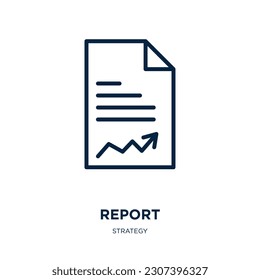 report icon from strategy collection. Thin linear report, business, data outline icon isolated on white background. Line vector report sign, symbol for web and mobile