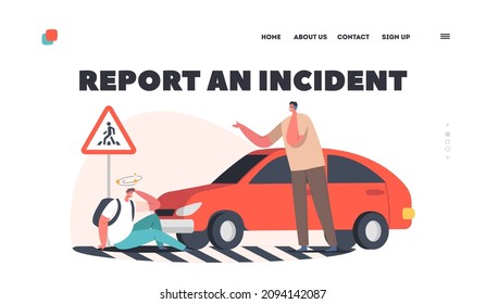 Report an Incident Landing Page Template. Dangerous Situation with Transport, Drunk Driver Victim. Car Hit Pedestrian on Road, Accident with Automobile and Person in City. Cartoon Vector Illustration