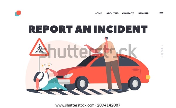 Report an Incident Landing Page Template.\
Dangerous Situation with Transport, Drunk Driver Victim. Car Hit\
Pedestrian on Road, Accident with Automobile and Person in City.\
Cartoon Vector\
Illustration