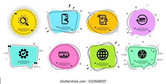 Report, Refund commission and Globe line icons set. Chat bubbles with quotes. Bus tour, Chemical hazard and Search signs. Service, Smartphone repair symbols. Work statistics, Cashback card. Vector