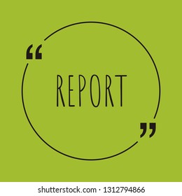 Report word concept. "Report" on green background with quote. Use for cover, banner, blog. 