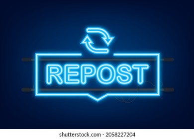 Repost neon icon. Repost label. Social media. Vector stock illustration