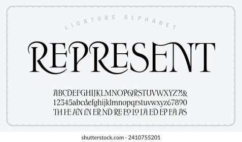 Represent, an elegant yet understated serif font with extensive ligatures.