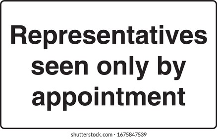 Representatives Seen Only By Appointment