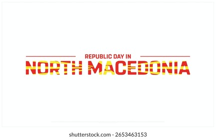 Republic Day in North Macedonia design on white background, Typographic Design of Republic Day in North Macedonia, Vector Design of Republic Day in North Macedonia, Republic Day in North Macedonia