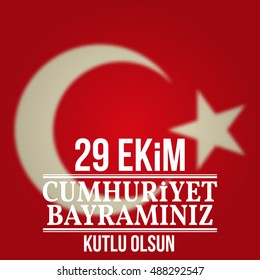 Republic Day Turkey. Vector illustration. For greeting card, poster, flyer. Patriotic banner. Text in English "October 29, Happy Republic Day"