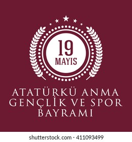 Republic of Turkey Celebration Card and Greeting Message ,color Background, Badges - English "Commemoration of Ataturk, Youth and Sports Day, May 19"
