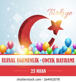 Republic of Turkey Flag Elements National Celebration Emblem, Card, Background, Badges - English "National Sovereignty and Children's Day, April 23" 