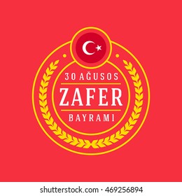 Republic of Turkey National Celebration Card, Badges Vector Template - English "August 30, Victory Day" Typographic Badge.  Turkish flag, circle symbol and color background.
