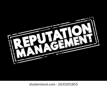Reputation Management - influencing, controlling, enhancing, or concealing of an individual's or group's reputation, text concept stamp