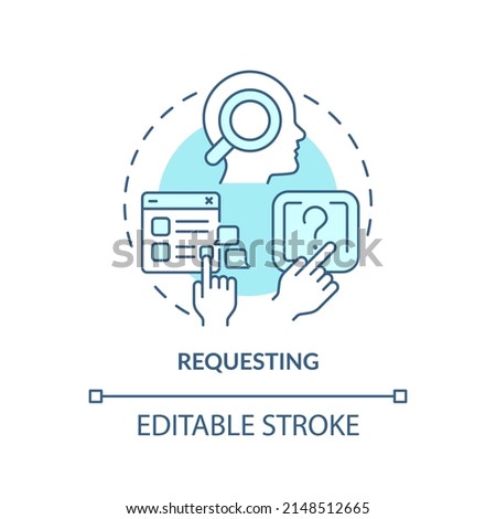 Requesting turquoise concept icon. Communication function abstract idea thin line illustration. Ask for permission. Isolated outline drawing. Editable stroke. Arial, Myriad Pro-Bold fonts used