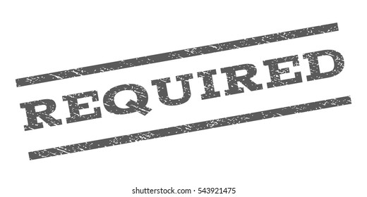 Required watermark stamp. Text caption between parallel lines with grunge design style. Rubber seal stamp with dust texture. Vector grey color ink imprint on a white background.