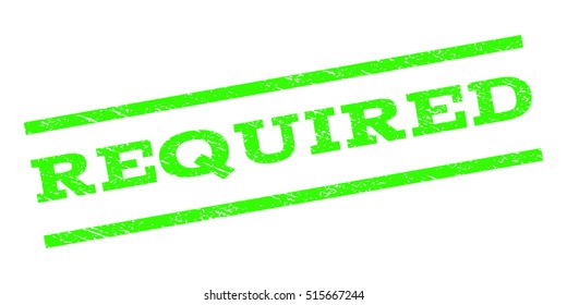 Required watermark stamp. Text tag between parallel lines with grunge design style. Rubber seal stamp with unclean texture. Vector light green color ink imprint on a white background.