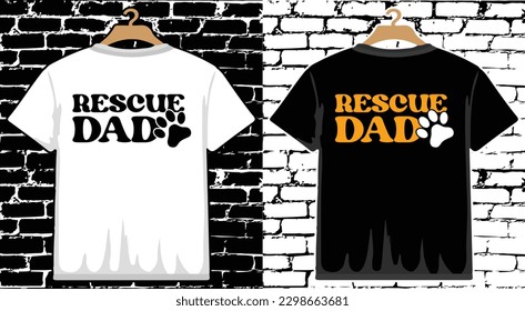 Rescue dad Father's Day T shirt Design, vector Father's Day T shirt  design, Dad shirt, Father typography T shirt design