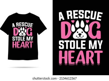 A Rescue dog stole My Heart Dog Tshirt Design (TrendyTees)