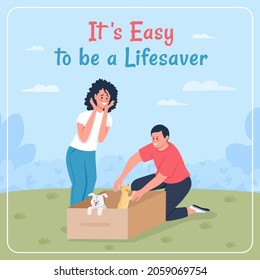 Rescue homeless animals social media post mockup. It is easy to be a lifesaver phrase. Web banner design template. Booster, content layout with inscription. Poster, print ads and flat illustration