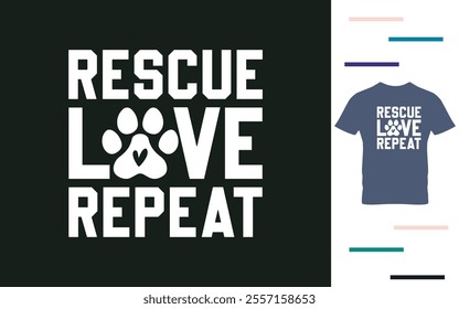 Rescue love repeat t shirt design