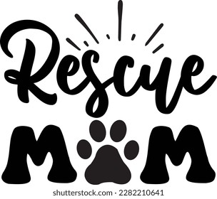 rescue mom svg ,dog design, dog Svg design